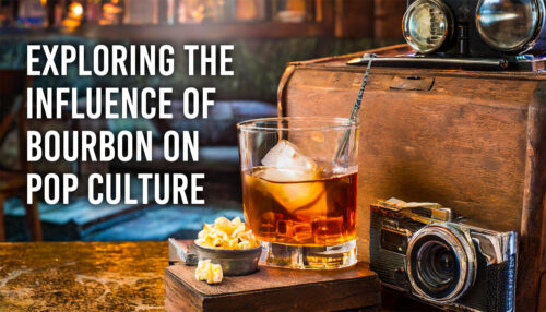 Exploring The Influence of Bourbon on Pop Culture